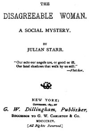 [Gutenberg 54660] • The Disagreeable Woman: A Social Mystery